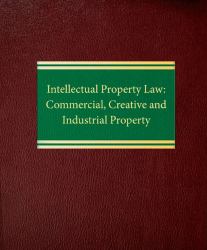 Intellectual Property Law : Commercial, Creative and Industrial Property