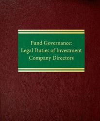 Fund Governance : Legal Duties of Investment Company Directors