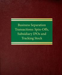 Business Separation Transactions : Spin-Offs, Subsidiary IPOs and Tracking Stock