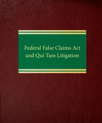 Federal False Claims ACT and Qui Tam Litigation