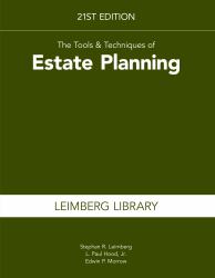 The Tools and Techniques of Estate Planning, 21st Edition