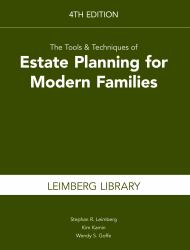 The Tools and Techniques of Estate Planning for Modern Families, 4th Edition