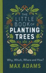 The Little Book of Planting Trees