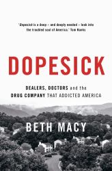 Dopesick : Dealers, Doctors, and the Drug Company That Addicted America