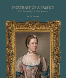 Portrait of a Family : The Conollys of Castletown