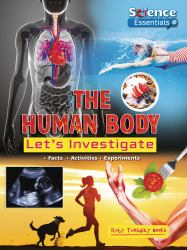 The Human Body : Let's Investigate