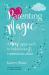 Parenting Magic : A New Approach to Behaviour and Communication