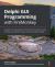 Delphi GUI Programming with FireMonkey : Unleash the Full Potential of the FMX Framework to Build Exciting Cross-Platform Apps with Embarcadero Delphi