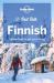 Lonely Planet Fast Talk Finnish 1 1st Ed : 1st Edition