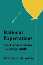 Rational Expectations : Asset Allocation for Investing Adults