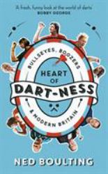 Heart of Dart-Ness : Bullseyes, Boozers and Modern Britain