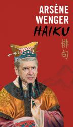 Arsène Wenger Haiku