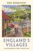 England's Villages : An Extraordinary Journey Through Time