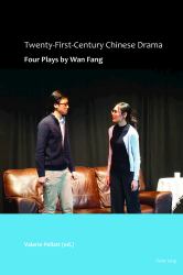 Twenty-First-Century Chinese Drama : Four Plays by Wan Fang