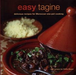 Easy Tagine : Delicious Recipes for Moroccan One-Pot Cooking