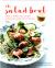 The Salad Bowl : Vibrant, Healthy Recipes for Light Meals, Lunches, Simple Sides and Dressings