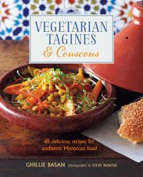 Vegetarian Tagines and Couscous : 65 Delicious Recipes for Authentic Moroccan Food