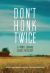 Don't Honk Twice : A Prince Edward County Anthology