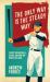 The Only Way Is the Steady Way : Essays on Baseball, Ichiro, and How We Watch the Game