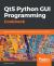 Qt5 Python GUI Programming Cookbook : Building Responsive and Powerful Cross-Platform Applications with Pyqt