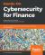 Hands-On Cybersecurity for Finance : Identify Vulnerabilities and Secure Your Financial Services from Security Breaches