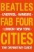 The Beatles Fab Four Cities : Liverpool: Hamburg: London: New York