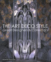 The Art Deco Style : Great Designers & Collectors