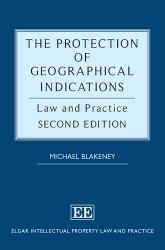 The Protection of Geographical Indications : Law and Practice, Second Edition