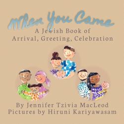 When You Came : A Jewish Book of Arrival, Greeting, Celebration