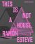 Ramón Esteve: This Is Not a House