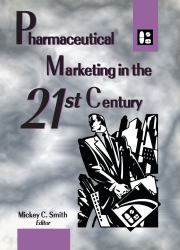 Pharmaceutical Marketing in the 21st Century