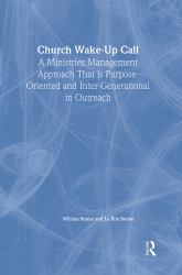 Church Wake-Up Call : A Ministries Management Approach That Is Purpose-Oriented and Inter-Generational in Outreach