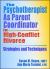 The Psychotherapist As Parent Coordinator in High-Conflict Divorce : Strategies and Techniques