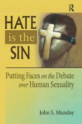 Hate Is the Sin : Putting Faces on the Debate over Human Sexuality