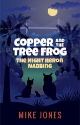 Copper and the Tree Frog : The Night Heron Nabbing