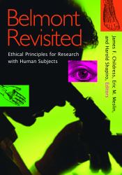 Belmont Revisited : Ethical Principles for Research with Human Subjects