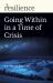 Resilience: : Going Within in a Time of Crisis