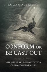 Conform or Be Cast Out : The (Literal) Demonization of Nonconformists