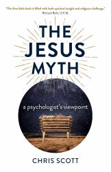 The Jesus Myth : A Psychologist's Viewpoint