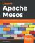 Learn Apache Mesos : A Beginner's Guide to Scalable Cluster Management and Deployment