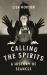 Calling the Spirits : A History of Seances