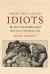 Those They Called Idiots : The Idea of the Disabled Mind from 1700 to the Present Day