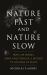 Nature Fast and Nature Slow : How Life Works, from Fractions of a Second to Billions of Years