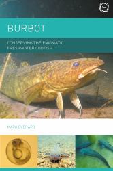 Burbot : Conserving the Enigmatic Freshwater Codfish