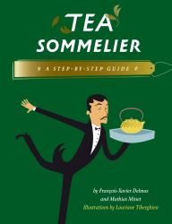 Tea Sommelier : A Step-By-Step Guide