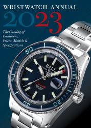 Wristwatch Annual 2023 : The Catalog of Producers, Prices, Models, and Specifications