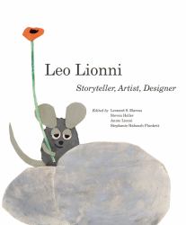 Leo Lionni : Storyteller, Artist, Designer