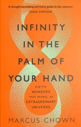 Infinity in the Palm of Your Hand : Fifty Wonders That Reveal an Extraordinary Universe