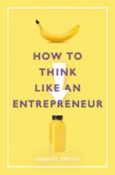 How to Think Like an Entrepreneur