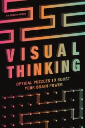 Visual Thinking : Optical Puzzles to Boost Your Brain Power